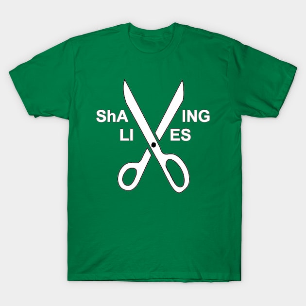 ShAVING LIVES T-Shirt by scribbler1974